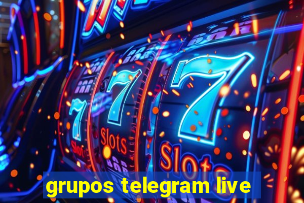 grupos telegram live